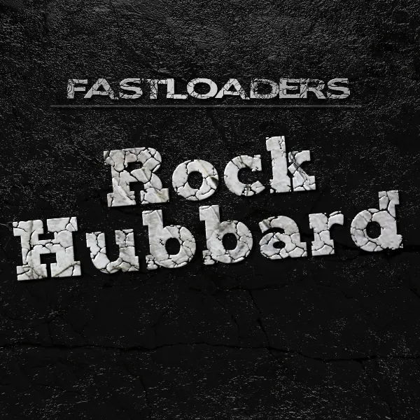 FastLoaders Rock Hubbard
