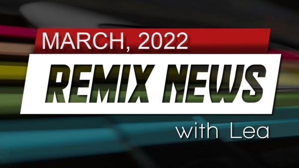 2022 March Remix News